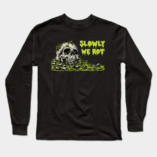 SLOWLY WE ROT Long Sleeve T-Shirt